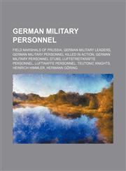 German military personnel Field Marshals of Prussia, German military leaders, German military personnel killed in action,1234570238,9781234570231