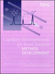 Capillary Electrophoresis for Food Analysis Method Development Monograph,0854044922,9780854044924