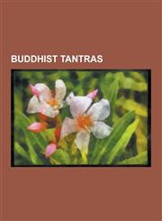 Buddhist Tantras Kalachakra, Tara, N Lakantha Dh Ran, Avalokite Vara, Hevajra, Shurangama Mantra, Vajrayogini, Six Yogas of Naropa, Anu,1230562052,9781230562056