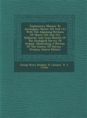 Explanatory Memoir To Accompany Sheets 104 And 113 With The Adjoining Portions Of Sheets 103 And 122 (kilkieran And Aran Sheets) Of The Geological Survey Of Ireland, Illustrating A Portion Of The County Of Galway - Primary Source Edition,129406990X,9781294069904