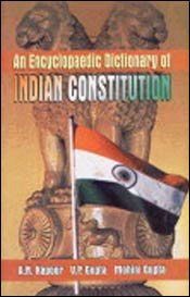 An Encyclopaedic Dictionary of Indian Constitution 1st Edition,8174872906,9788174872906