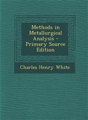 Methods in Metallurgical Analysis - Primary Source Edition,1287969984,9781287969983