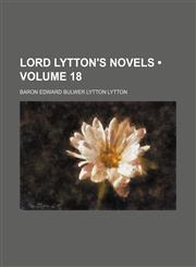 Lord Lytton's novels (Volume 18),1154194965,9781154194968
