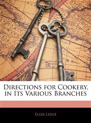 Directions for Cookery, in Its Various Branches,1142637921,9781142637927