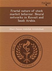 Fractal nature of stock market behavior. Neural networks in Kuwait and Saudi Arabia.,1249036771,9781249036777