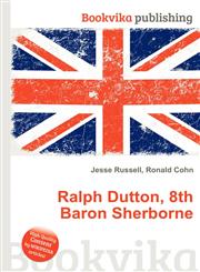Ralph Dutton, 8th Baron Sherborne,5512284592,9785512284599