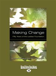 Making Change Fifty Years of the Laidlaw Foundation (Large Print 16pt),1459645898,9781459645899