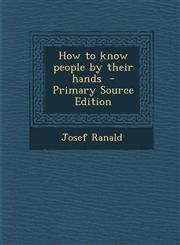 How to Know People by Their Hands - Primary Source Edition,1289637709,9781289637705