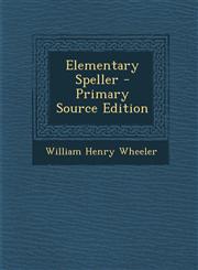 Elementary Speller - Primary Source Edition,1295689243,9781295689248