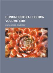 Congressional edition Volume 6204,1236492005,9781236492005