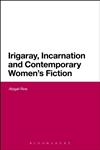 Irigaray, Incarnation and Contemporary Women's Fiction,1780935986,9781780935980