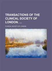 Transactions of the Clinical Society of London. (Volume 13),1150320966,9781150320965