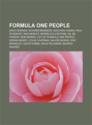 Formula One people Enzo Ferrari, Richard Branson, Soichiro Honda, Paul Stoddart, Max Mosley, Bernie Ecclestone, Gil de Ferran, Ron Dennis,1157635563,9781157635567