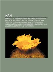 Kan Hematoloji, Kan basıncı, Kan doku, Kan grupları, Kan hastalıkları, Kan hücreleri, Kan proteinleri, Kan testleri, Pıhtılaşma sistemi,1232927740,9781232927747