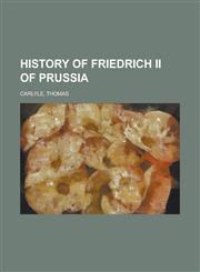 History of Friedrich II of Prussia Volume 03,1153627930,9781153627931