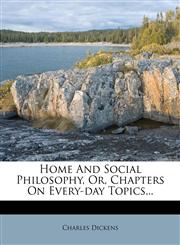 Home And Social Philosophy, Or, Chapters On Every-day Topics...,1174949015,9781174949012