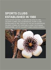 Sports clubs established in 1980 Association football clubs established in 1980, Calgary Flames, Dallas Mavericks,115661483X,9781156614839
