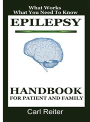 EPILEPSY HANDBOOK FOR PATIENT AND FAMILY,0981469590,9780981469591