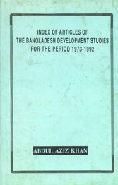 Index of Articles of the Bangladesh Development Studies for the Period, 1973-1992 : Being Vols. 1 to 20 1st Edition,9844660018,9789844660018