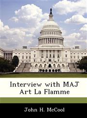 Interview with MAJ Art La Flamme,1288537336,9781288537334