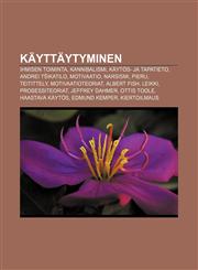 Käyttäytyminen Ihmisen toiminta, Kannibalismi, Käytös- ja tapatieto, Andrei Tšikatilo, Motivaatio, Narsismi, Pieru, Teitittely,123192246X,9781231922460