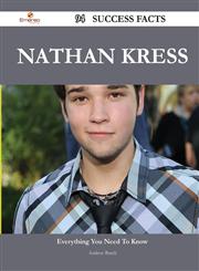 Nathan Kress 94 Success Facts - Everything You Need to Know about Nathan Kress,1488567484,9781488567483