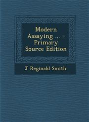 Modern Assaying ... - Primary Source Edition,1295028891,9781295028894