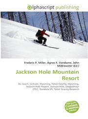 Jackson Hole Mountain Resort,6131864896,9786131864896