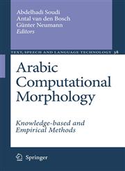 Arabic Computational Morphology Knowledge-based and Empirical Methods,1402060459,9781402060458
