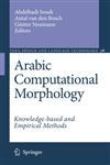 Arabic Computational Morphology Knowledge-based and Empirical Methods,1402060459,9781402060458