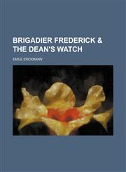 Brigadier Frederick & the Dean's Watch,115126301X,9781151263018