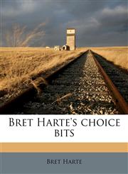 Bret Harte's choice bits,1171621841,9781171621843