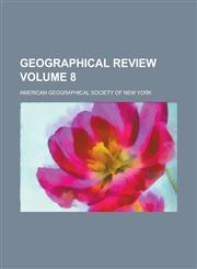 Geographical Review Volume 8,1236983378,9781236983374