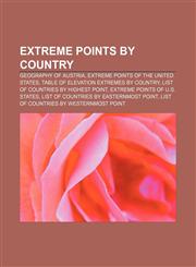 Extreme points by country Geography of Austria, Extreme points of the United States, Table of elevation extremes by country,1157708080,9781157708087
