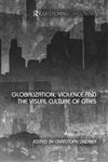 Globalization, Violence and the Visual Culture of Cities,0415482143,9780415482141