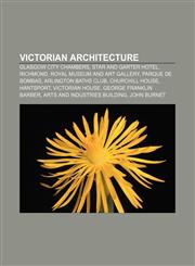 Victorian architecture Glasgow City Chambers, Star and Garter Hotel, Richmond, Royal Museum and Art Gallery, Parque de Bombas,1156903092,9781156903094