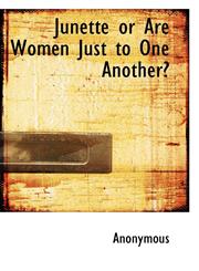 Junette or Are Women Just to One Another?,111670062X,9781116700626