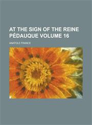 At the Sign of the Reine Pedauque Volume 16,1234169789,9781234169787