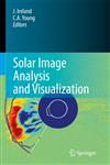 Solar Image Analysis and Visualization,0387981535,9780387981536