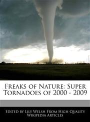 Freaks of Nature Super Tornadoes of 2000 - 2009,1171069774,9781171069775