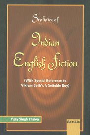 Stylistics of Indian English Fiction (With Special Reference to Vikram Seth's A Suitable Boy) 1st Published,8183871763,9788183871761