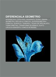 Diferenciala Geometrio Diferenciala Topologio, Invarianta Teorio, Rimana Geometrio, Specialaj Funkcioj, Supergeometriaj Funkcioj, Surfacoj, T,1233333798,9781233333790
