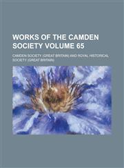 Works of the Camden Society Volume 65,1234062445,9781234062446