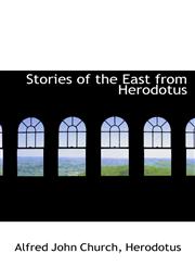 Stories of the East from Herodotus,1103613359,9781103613359