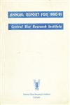 Annual Report for - 1990-91 : Central Rice Research Institute