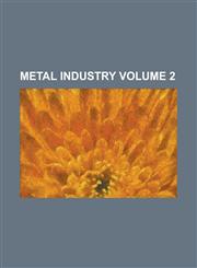 Metal Industry Volume 2,1236925955,9781236925954
