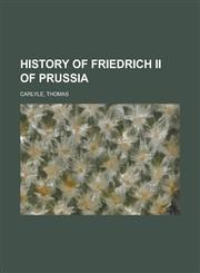 History of Friedrich II of Prussia - Volume 04,1153627949,9781153627948