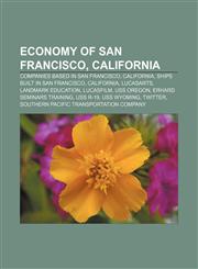 Economy of San Francisco, California Companies based in San Francisco, California, Ships built in San Francisco, California, LucasArts,1156663040,9781156663042