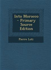 Into Morocco - Primary Source Edition,1287658865,9781287658863