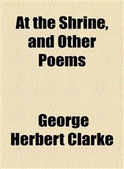 At the Shrine, and Other Poems,1154618013,9781154618013